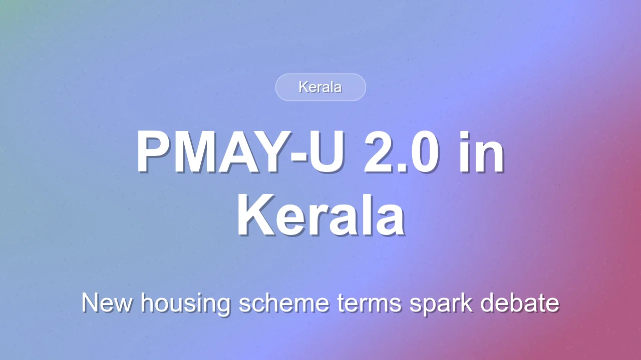 Kerala to Implement PMAY-U 2.0 Amid Political Debate