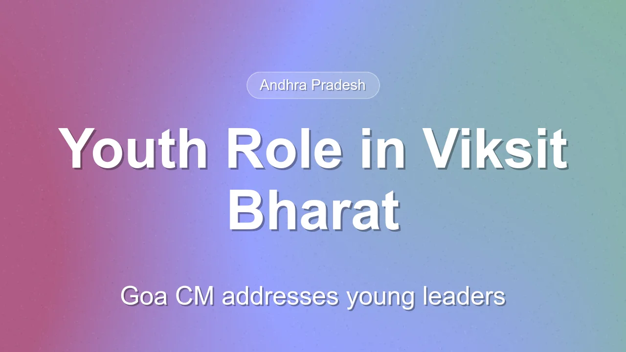 Goa CM calls for youth leadership in Viksit Bharat 2047