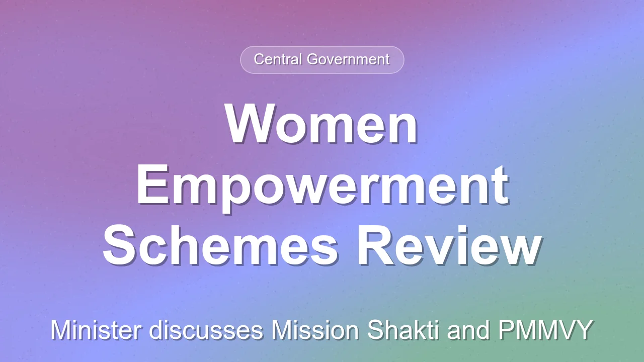 Union Minister Reviews Mission Shakti and Women Welfare Schemes