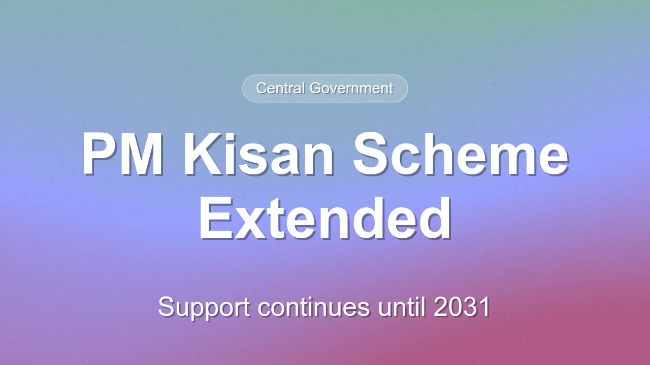 PM Kisan Scheme Extended Until 2031