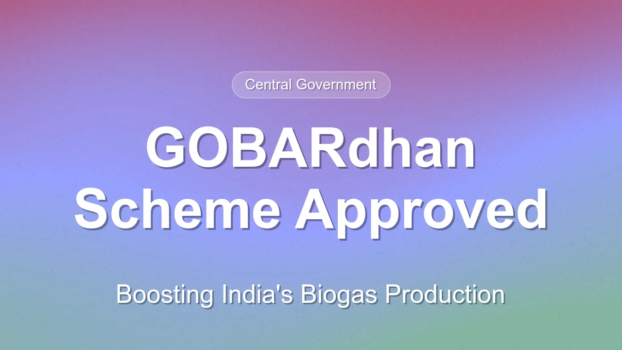 Union Cabinet Approves ₹23,731 Crore GOBARdhan Scheme