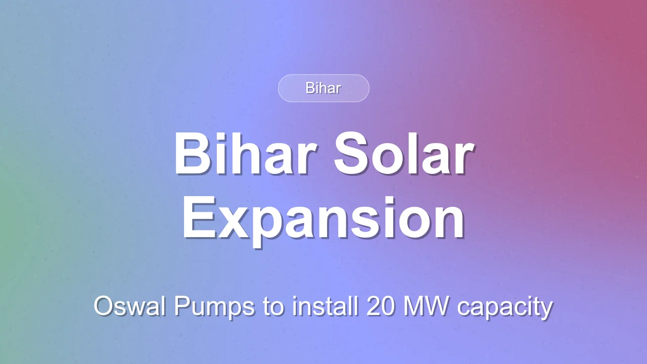 Oswal Pumps Wins INR 78 Crore Solar Order in Bihar