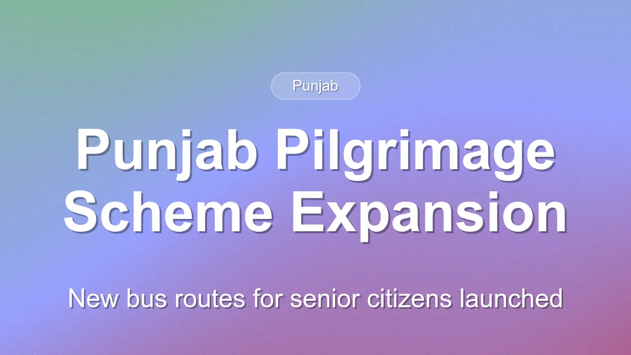 Punjab Expands Mukh Mantri Tirth Yatra Yojana