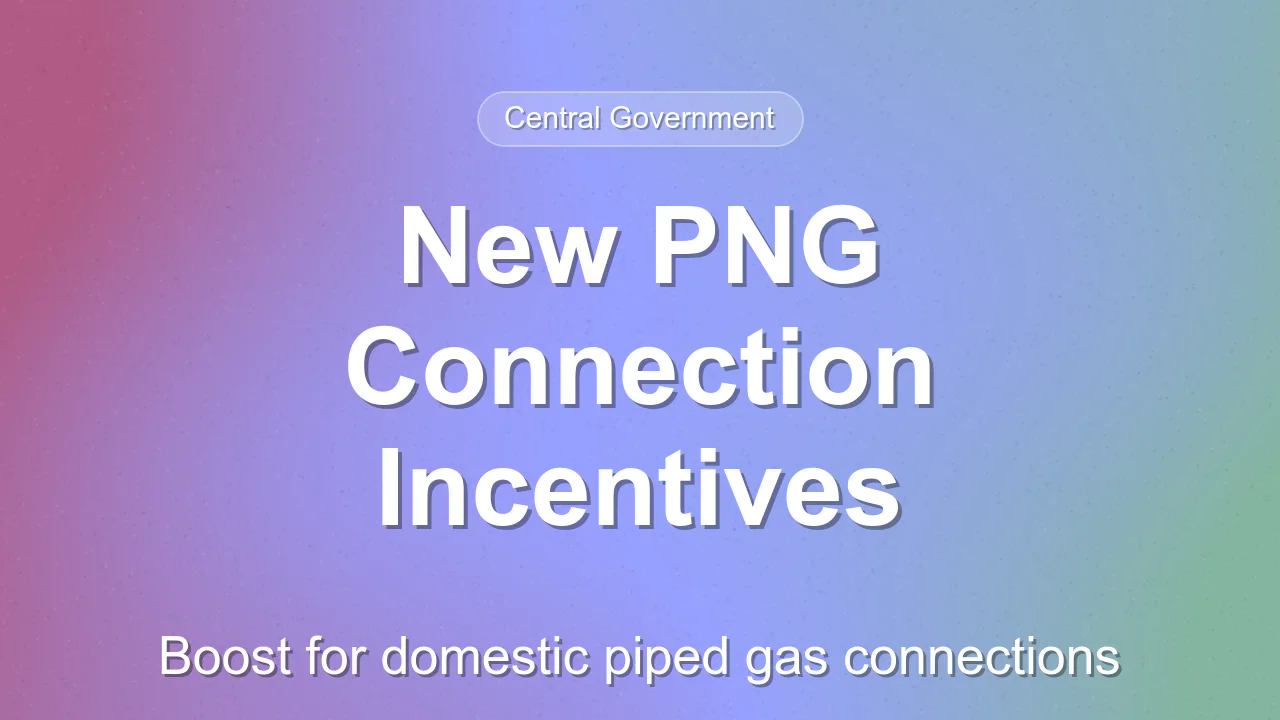 Government Launches Incentive Scheme for Domestic PNG Connections