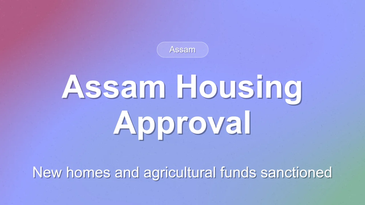 Assam Receives Approval for New PMAY Housing Units