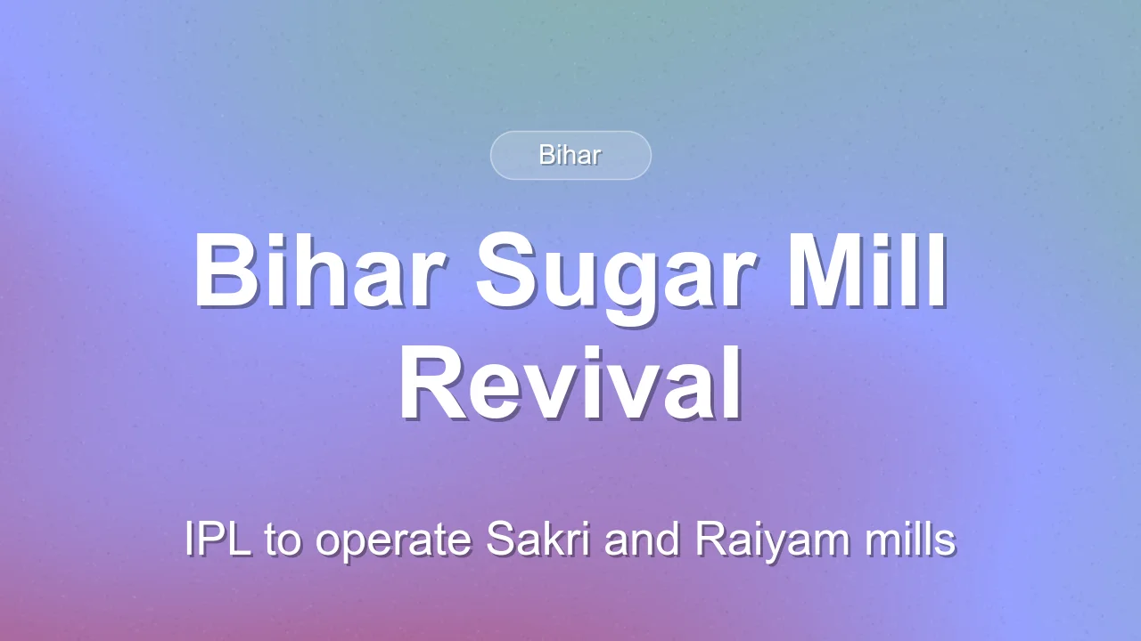 Bihar Government to Revive Sakri and Raiyam Sugar Mills