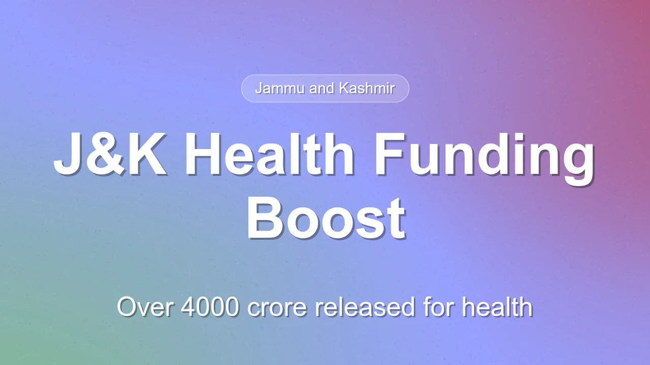 Jammu and Kashmir Health Funding and Coverage Update