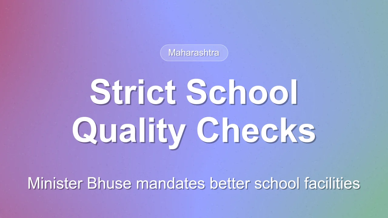 Maharashtra Education Minister Orders Strict Quality Checks in Schools