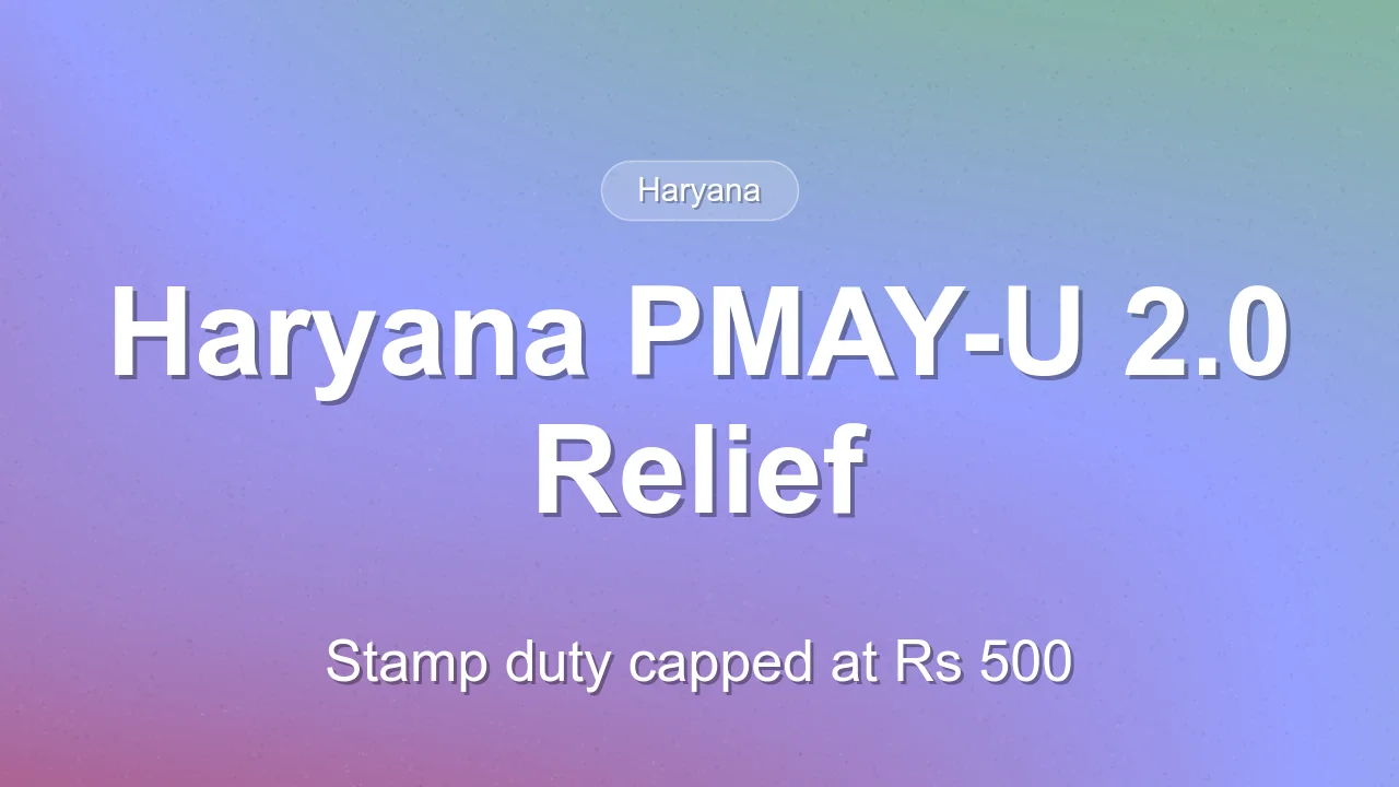 Haryana Fixes Stamp Duty and Registration Fee for PMAY-U 2.0 Houses