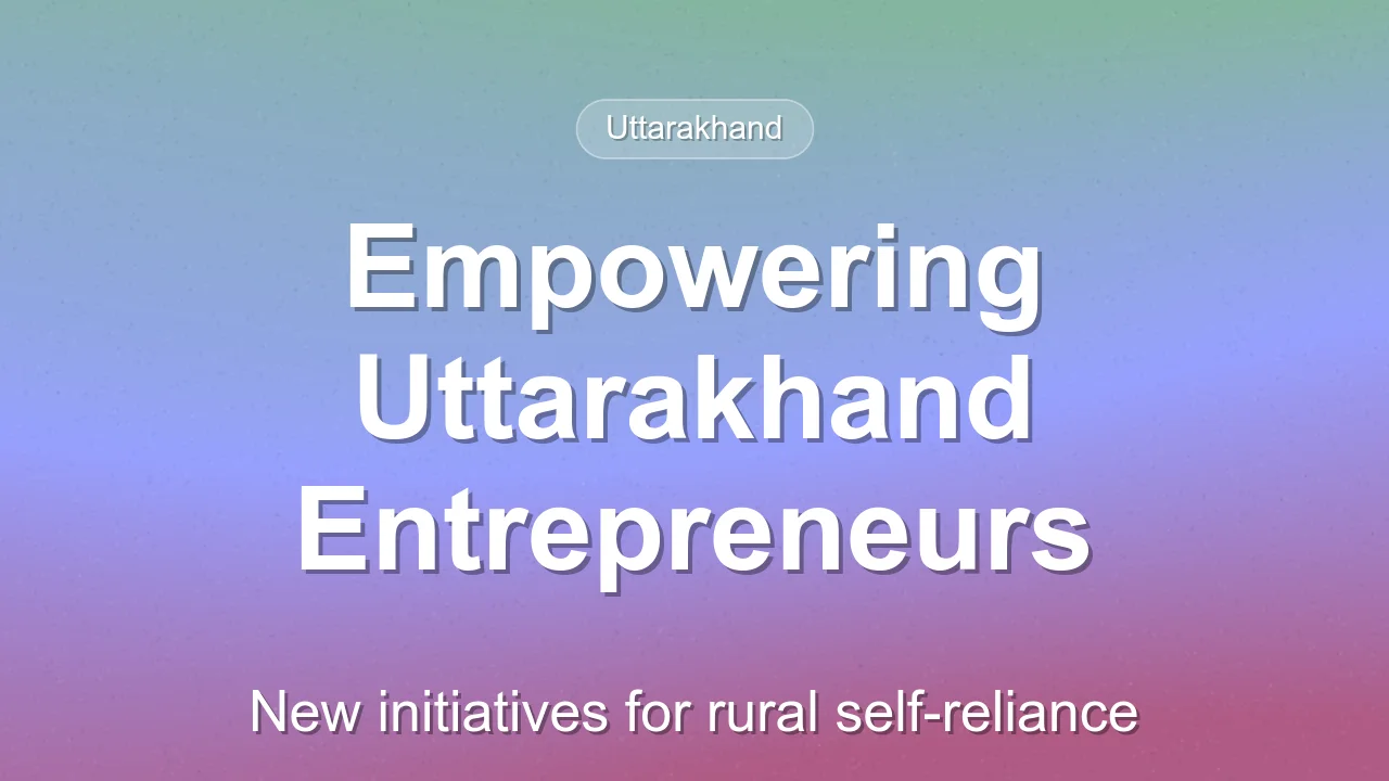Uttarakhand Launches Chaupal-2026 to Boost Rural Entrepreneurship