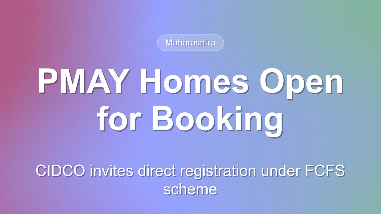CIDCO Invites Booking of PMAY Homes With ₹2.50 Lakh Subsidy Under FCFS Scheme