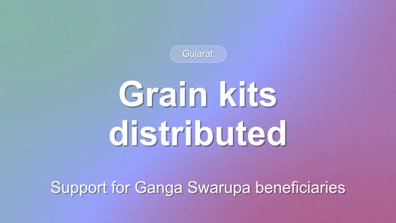 Gujarat distributes grain kits to Ganga Swarupa beneficiaries under Seva Sankalp Abhiyan