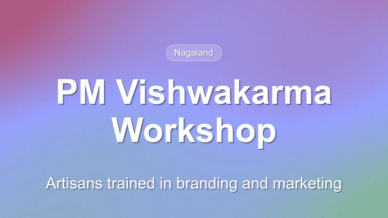 MSME conducts workshop for PM Vishwakarma artisans in Peren on September 4, 2026