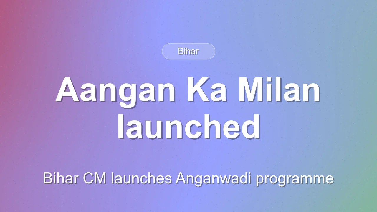 Bihar CM Samrat Chaudhary launches Aangan Ka Milan programme for Anganwadi services on September 29