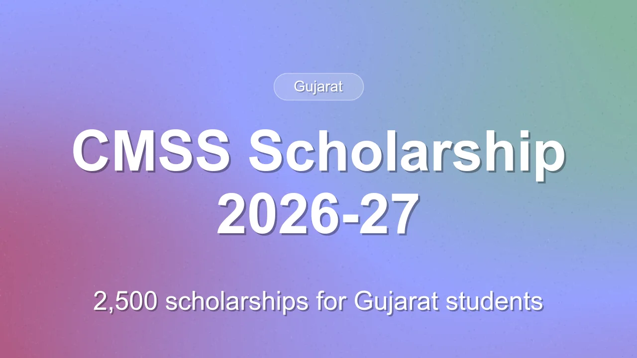 CMSS Scholarship 2026-27: 2,500 Scholarships, ₹4.50 Lakh Income Limit