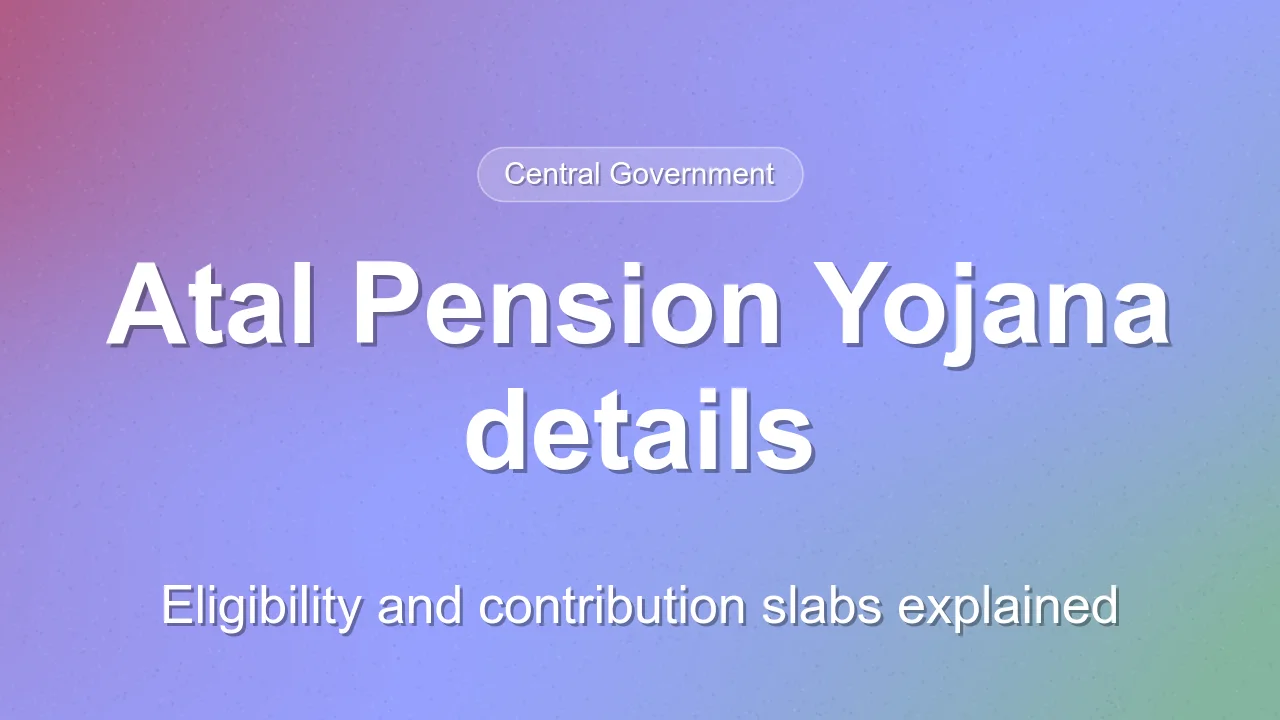 Atal Pension Yojana eligibility and contribution details