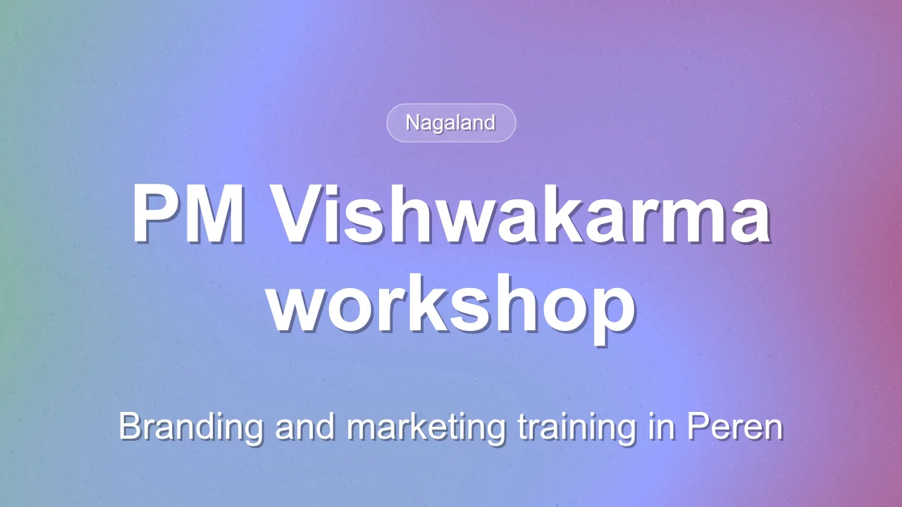 PM Vishwakarma branding and marketing workshop held in Peren