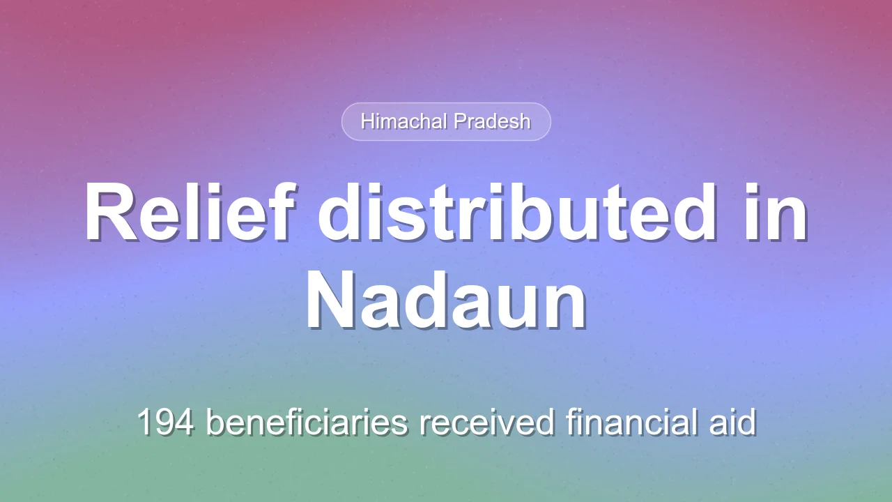 Dehra MLA distributes ₹49 lakh relief to 194 beneficiaries in Nadaun