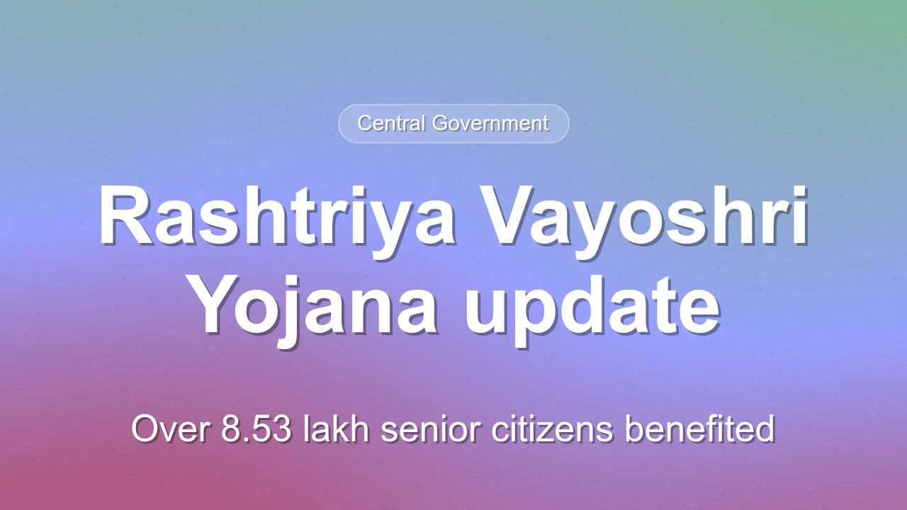 8.53 lakh senior citizens receive assistive devices under Rashtriya Vayoshri Yojana