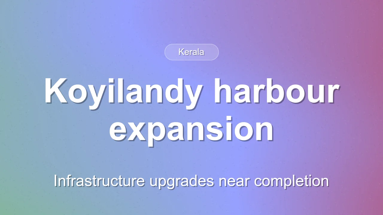 Koyilandy fishing harbour expansion nears completion with ₹26.78 crore investment