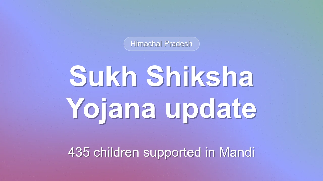 Indira Gandhi Sukh Shiksha Yojana benefits 435 children in Mandi