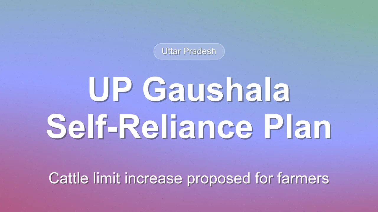 Uttar Pradesh proposes increasing cattle limit to 10 under Mukhyamantri Nirashrit Govansh Sahbhagita Yojana