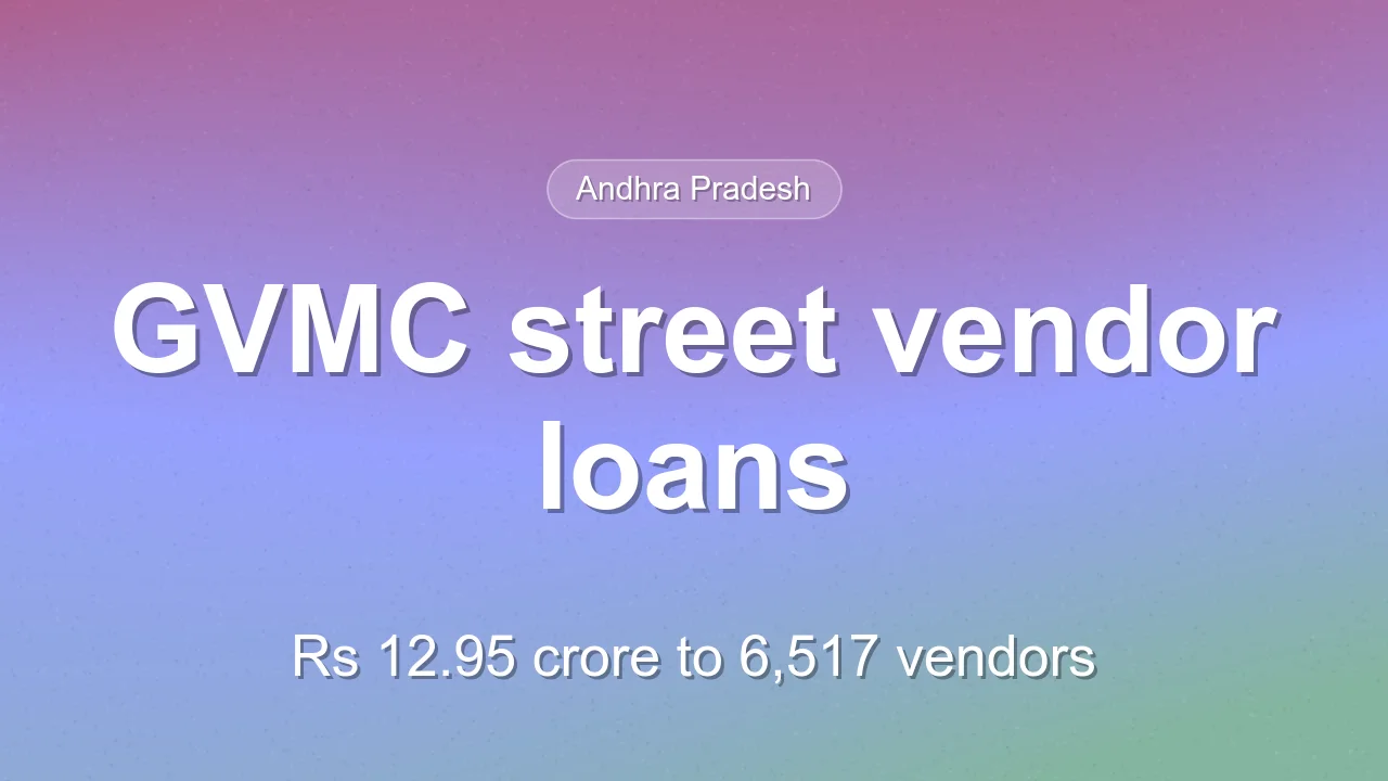 GVMC disburses Rs 12.95 crore in loans to 6,517 street vendors under PM SVANidhi