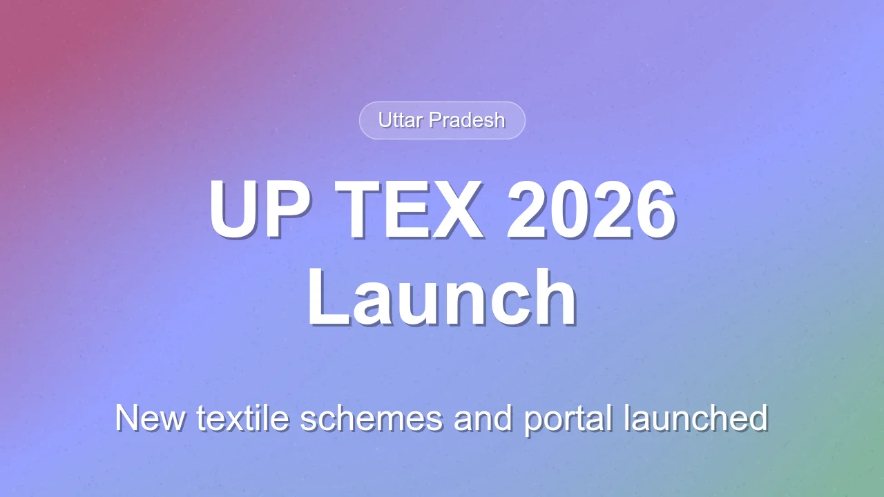 Uttar Pradesh launches UP Tex Mitra portal and new textile schemes at UP TEX 2026