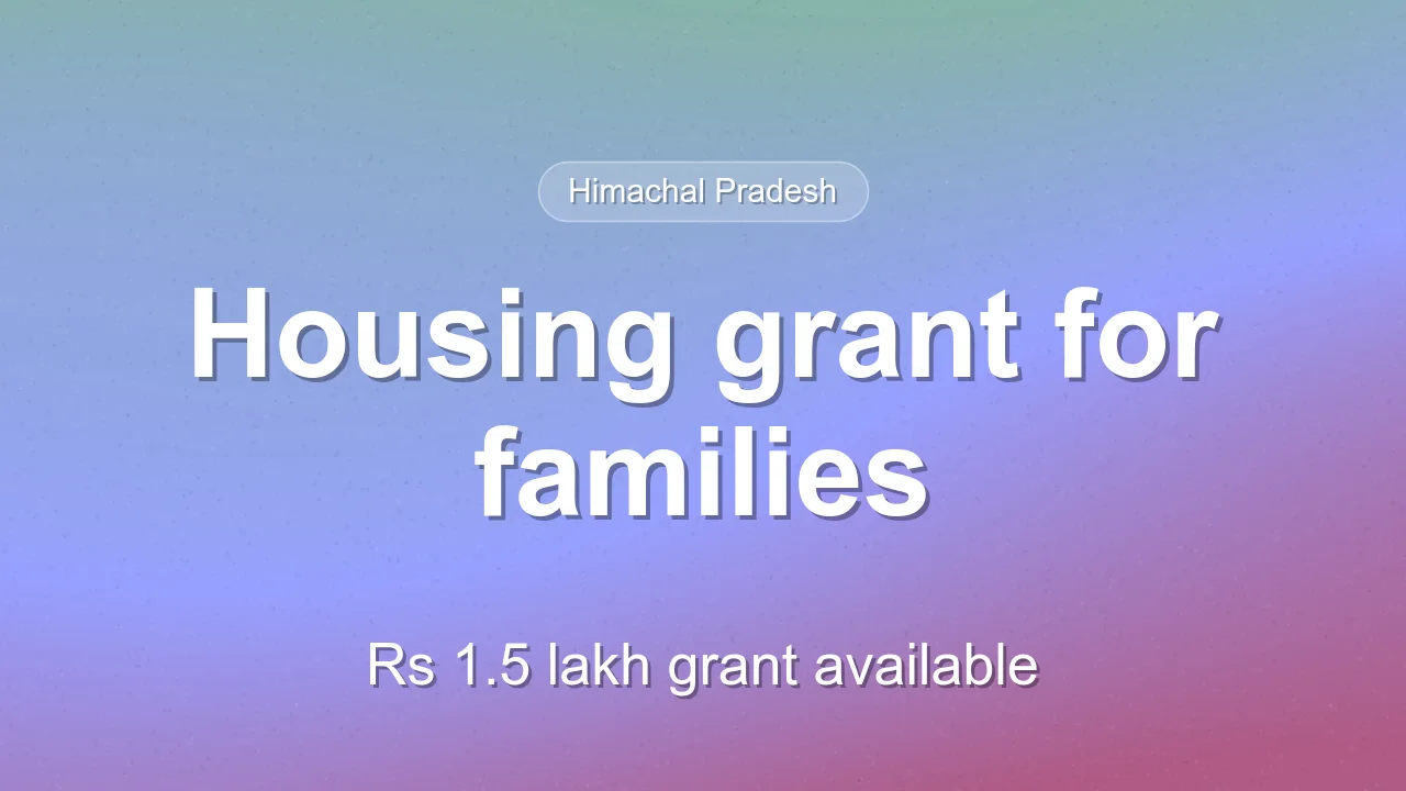 Himachal Pradesh provides Rs 1.5 lakh housing grant under Swaran Jayanti Ashray Yojana