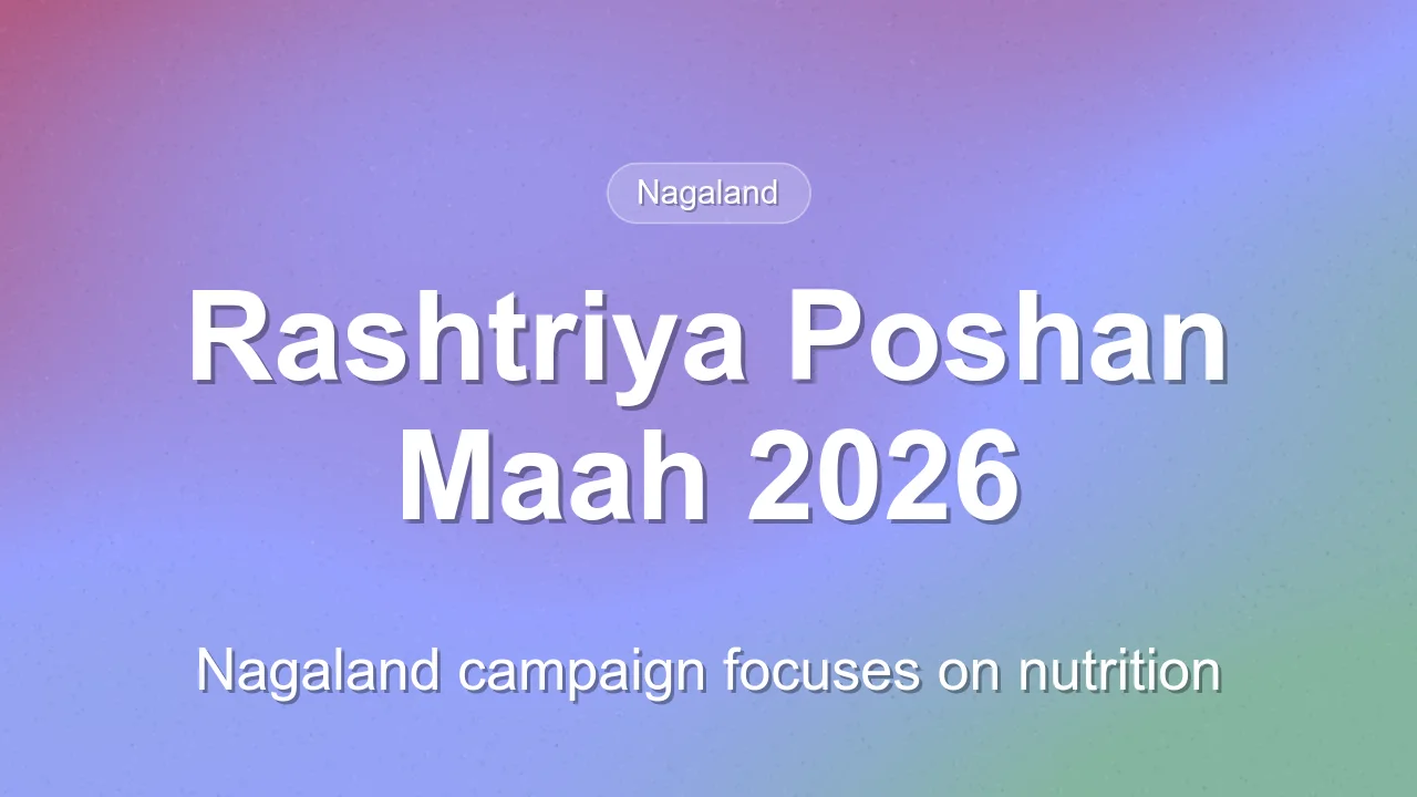 Nagaland observes 9th Rashtriya Poshan Maah 2026 throughout September