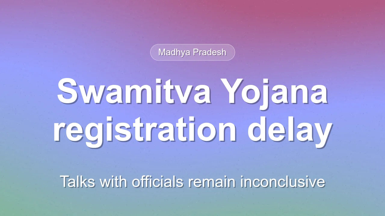 Swamitva Yojana registrations in Madhya Pradesh to go ahead after government accepts patwaris' demand