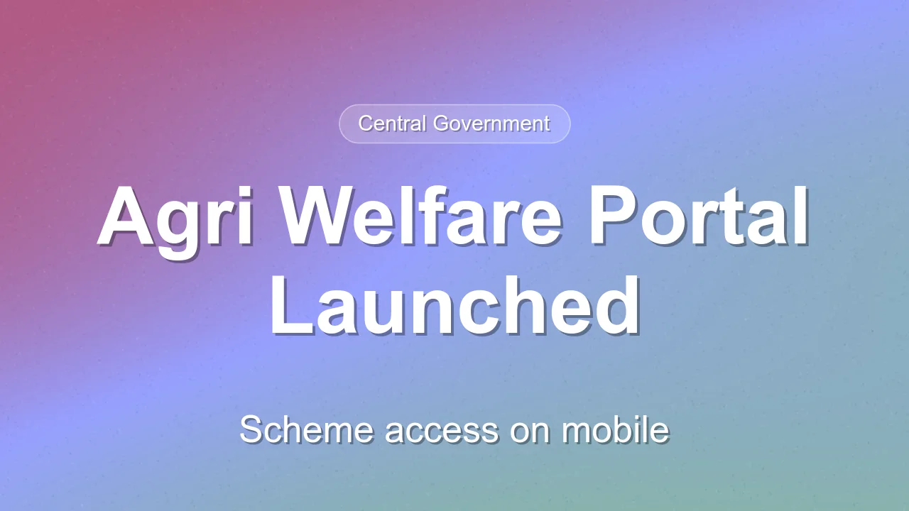 Agri Welfare Portal launched for farmers with mobile scheme access