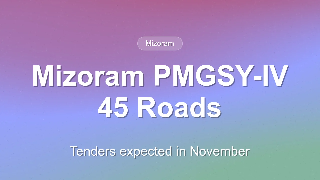 Mizoram to float tenders for 45 roads under PMGSY-IV in November
