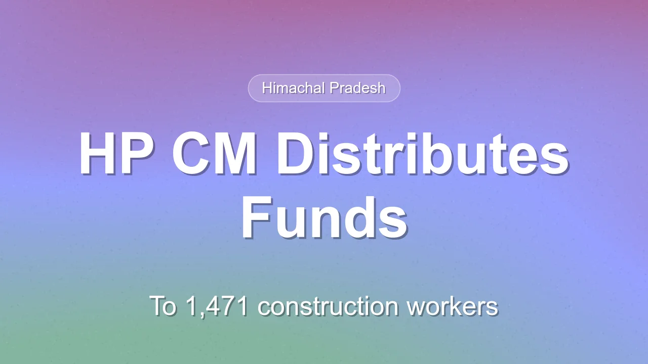 Himachal Pradesh CM distributes Rs 5.78 crore to 1,471 construction workers