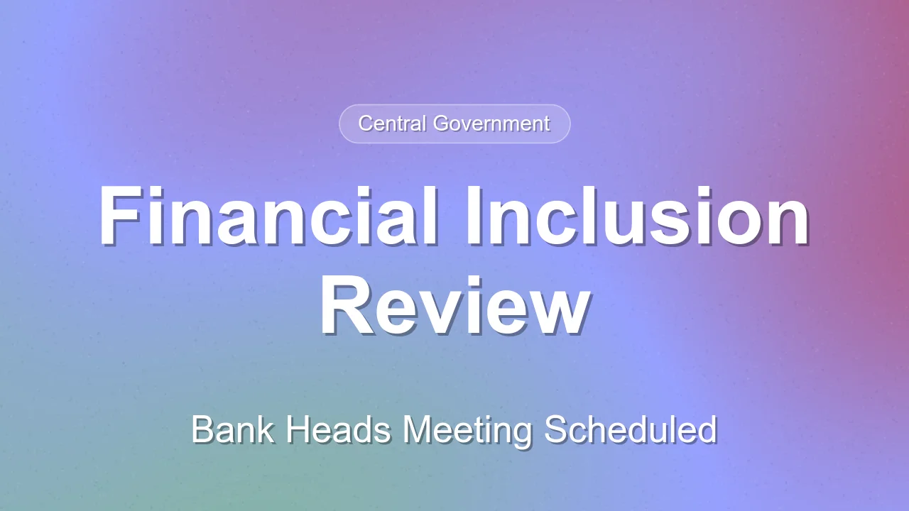 Finance Ministry calls bank heads meeting on Tuesday to review financial inclusion schemes