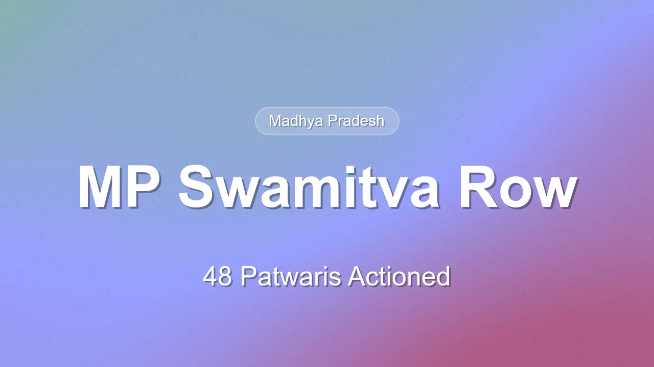 MP Swamitva Scheme: 27 Patwaris Dismissed, 21 Suspended Over Free Property Registration