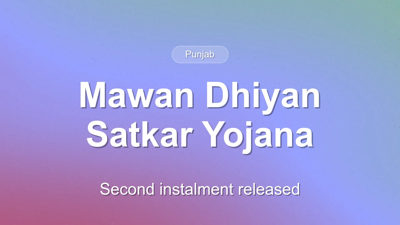 Punjab releases second instalment of Mawan Dhiyan Satkar Yojana