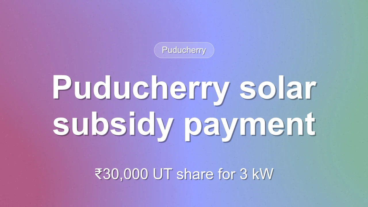 Puducherry pays ₹30,000 solar subsidy to 3,333 rooftop plant users